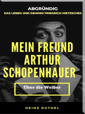 cover image of MEIN FREUND FRIEDRICH NIETZSCHES MEIN FREUND ARTHUR SCHOPENHAUER
